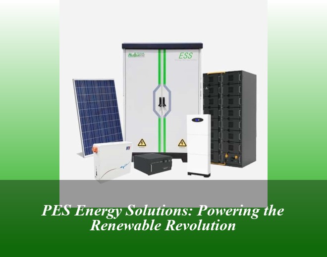 PES Energy Solutions: Powering the Renewable Revolution